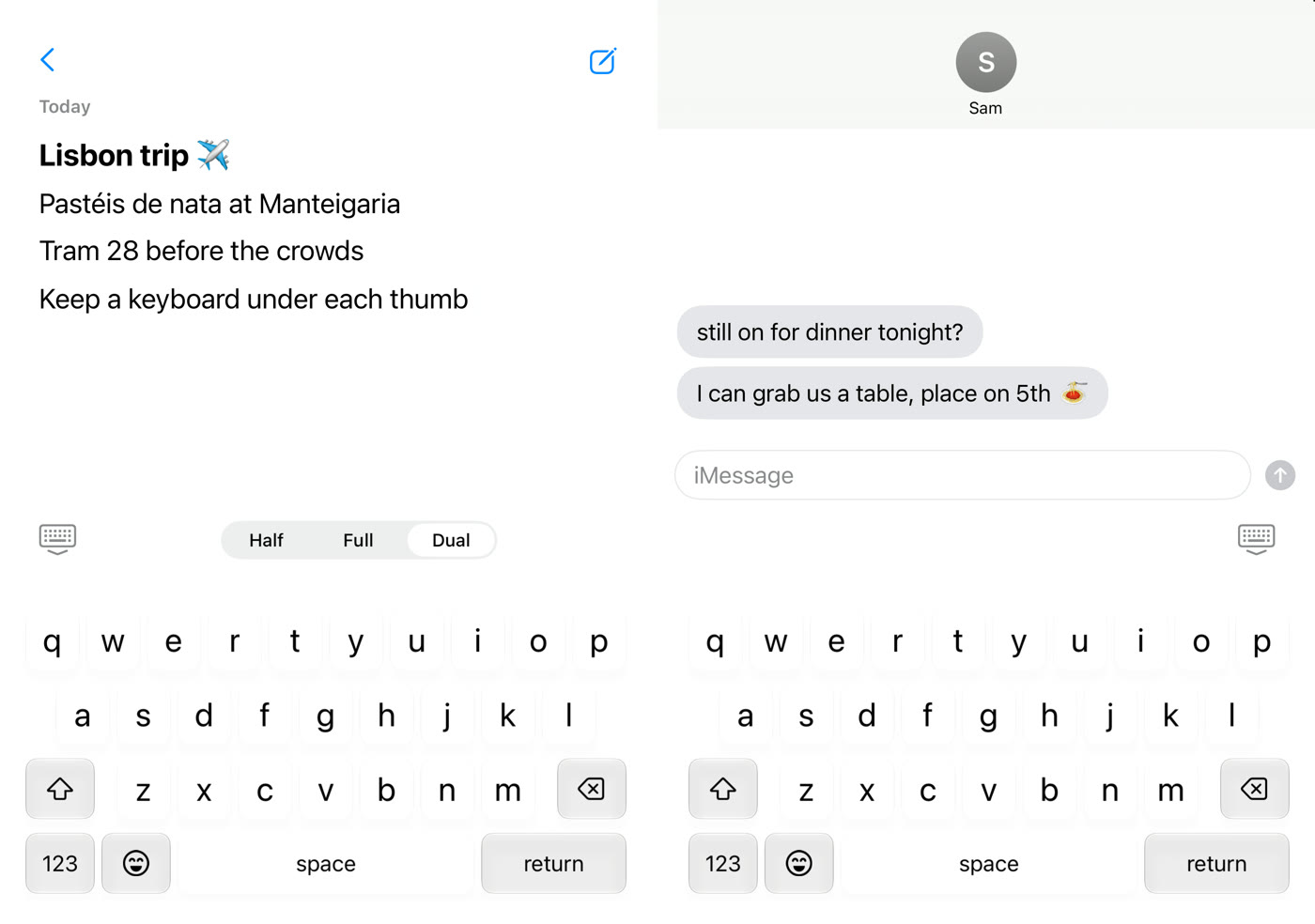 Dual mode: a full keyboard under each thumb, one on each half, typing “Keep a keyboard under each thumb” into Notes.